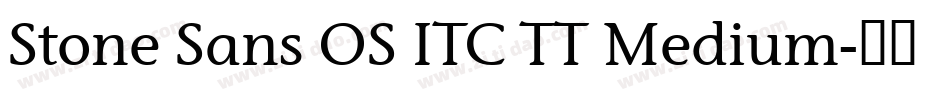 Stone Sans OS ITC TT Medium字体转换